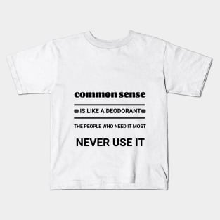 common sense Kids T-Shirt